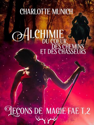 cover image of Alchimie du coeur, des chemins et des chasseurs